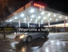 When urine a hurry.