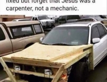 When you pray for your car to get fixed but forget Jesus was a carpenter, not a mechanic.