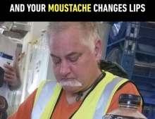 When you sneeze so hard and your moustache changes lips.