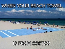 When your beach towel is from Costco.