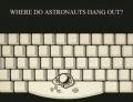 Where do astronauts hang out?