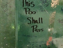 While struggling in a public bathroom stall I read this on the wall and suddenly felt better.