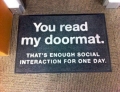 You read my doormat.