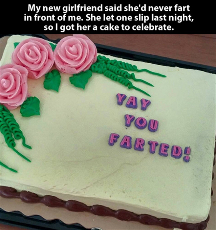 A cake for my farting girlfriend.