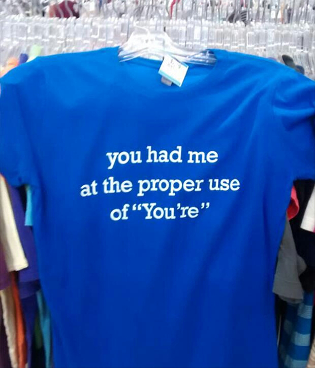 A shirt for all the grammar nazi's out there.