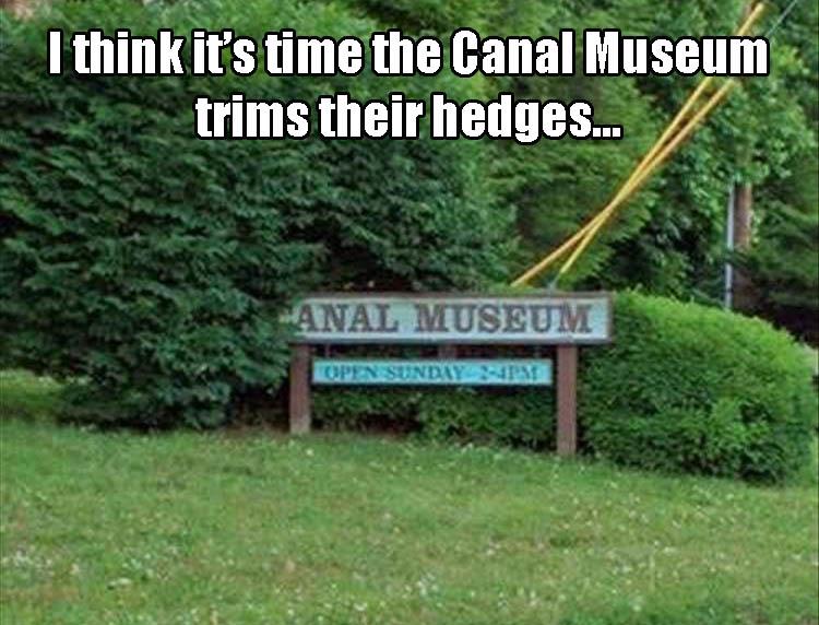 Canal museum needs to do some trimming.