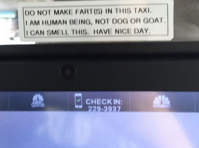 Do not make fart(s) in this mans taxi.
