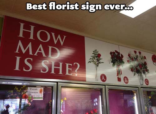 How mad is she? This florist really makes it easy for guys buying flowers.