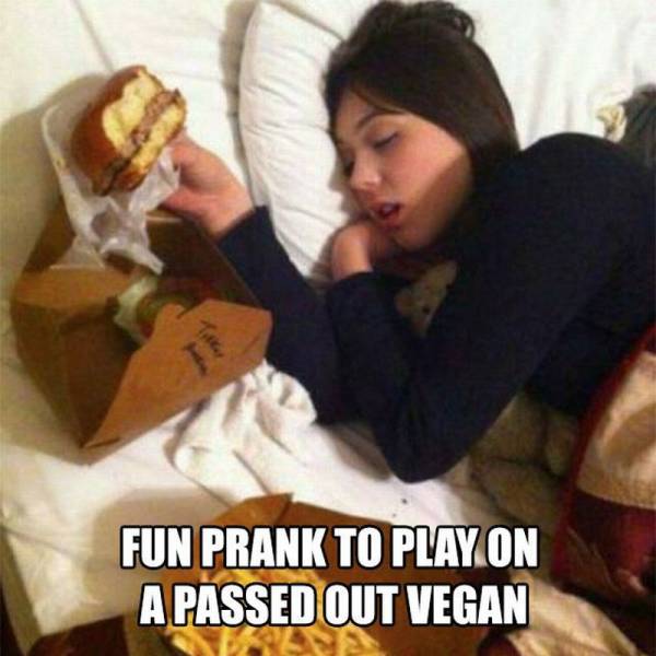 Fun prank to play on a passed out vegan.