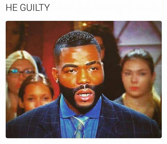 He guilty.