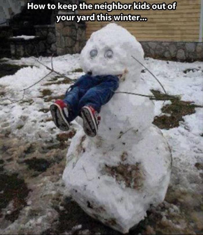 How to keep the neighbor kids out of your yard this winter.