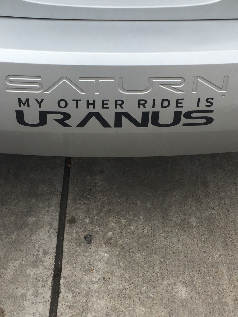 If you drive a Saturn, you need one of these bumper stickers.