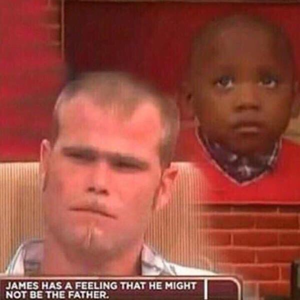 James has a feeling that he might not be the father. Trust your gut James.