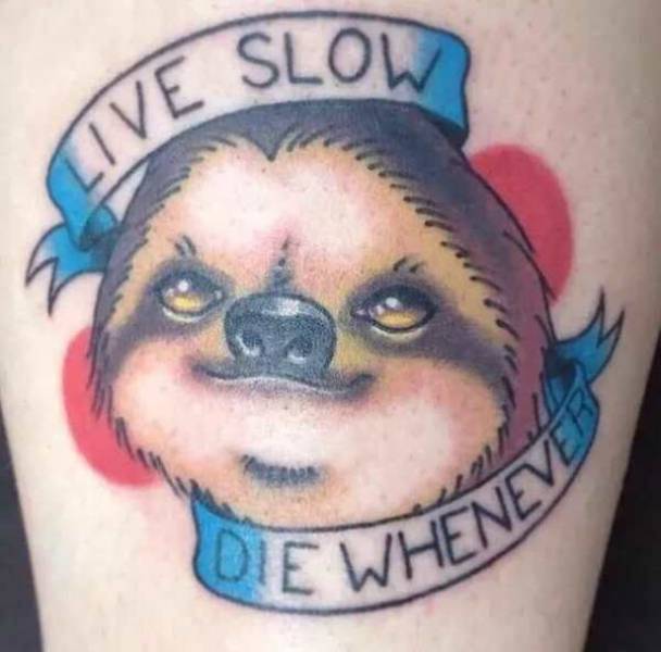 Live slow, die whenever.