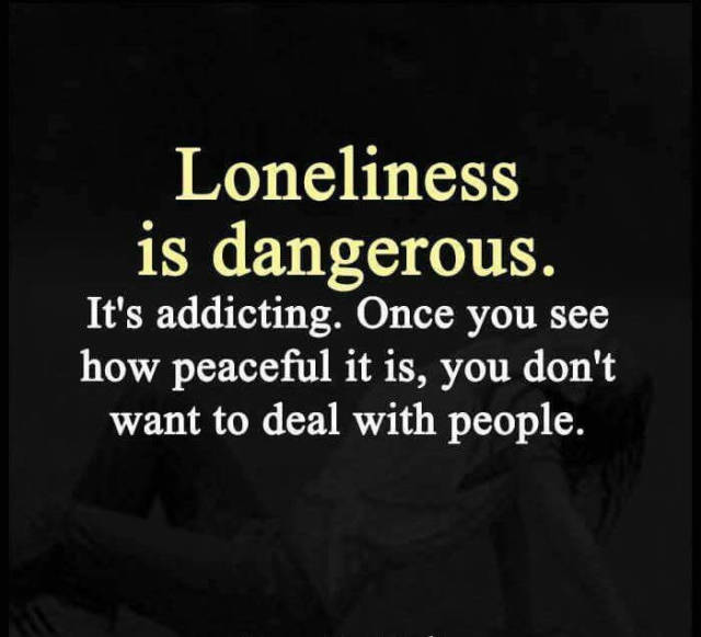 Loneliness is dangerous.