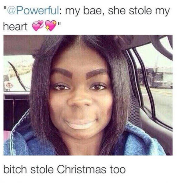 My bae, she stole my heart....and Christmas.