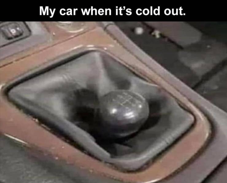 Cars are affected by the cold just like humans.	