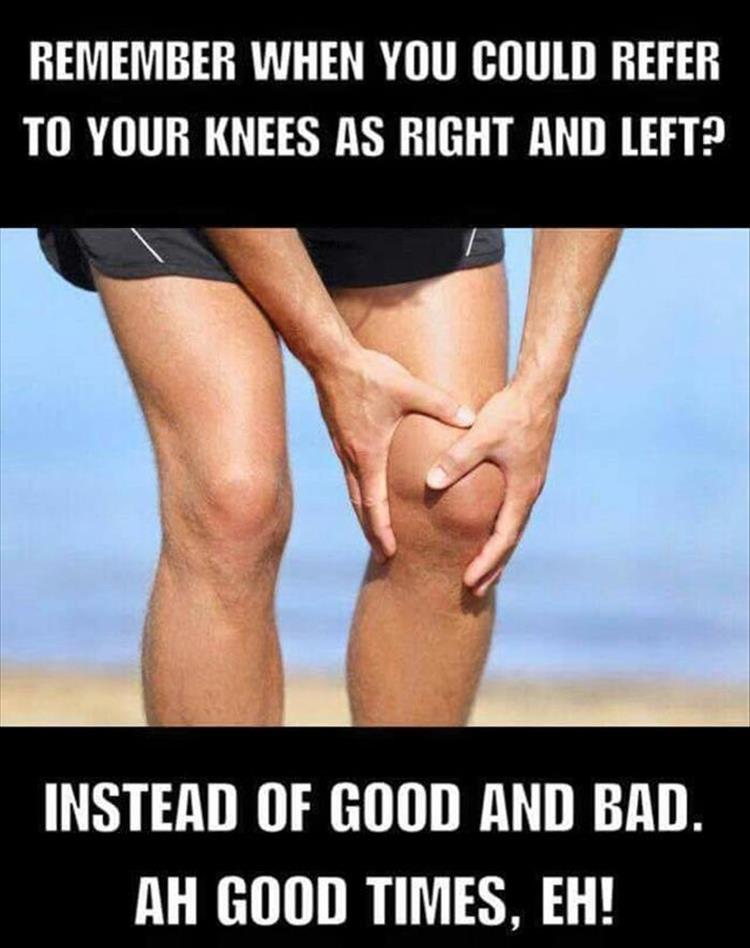 Remember when you could refer to your knees as right and left?