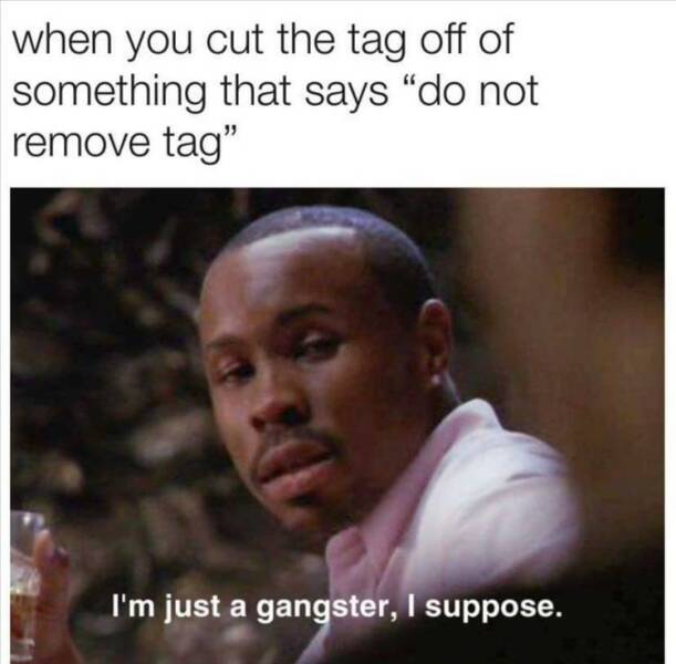 Straight up gangster,