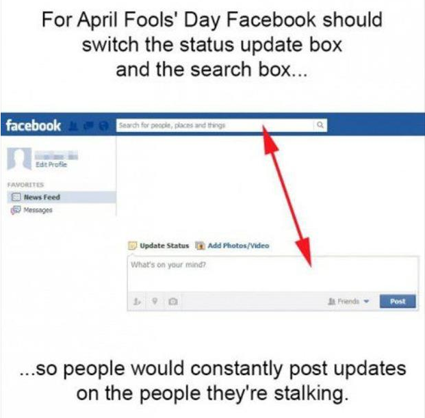 This would be a great Facebook April Fools' Day prank.