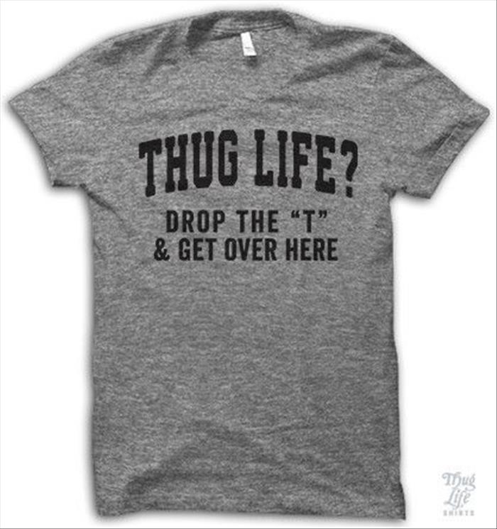 Thug Life?