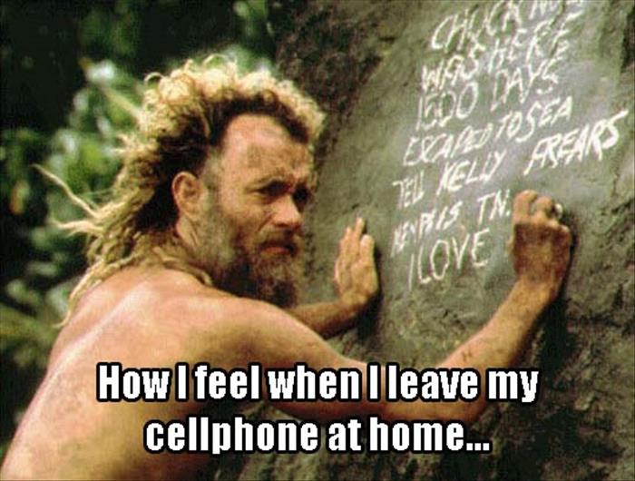 How I feel when I leave my cell phone at home.
