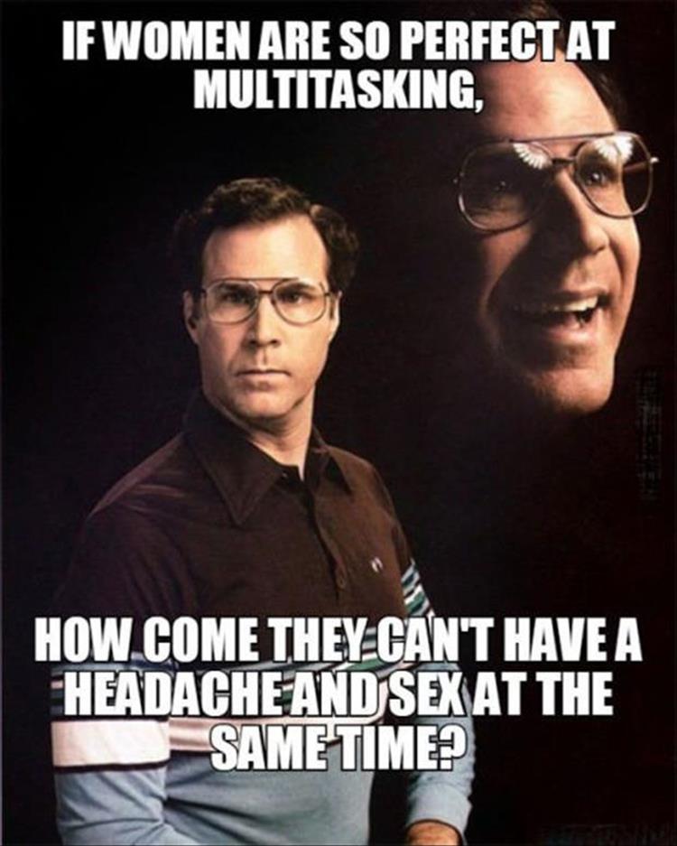 Why can't women multitask when it comes to having sex with a headache?