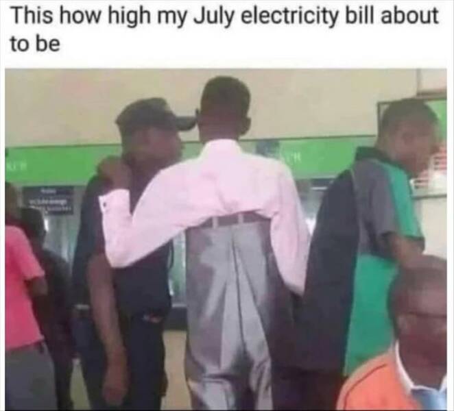 Your electricity bill in July.